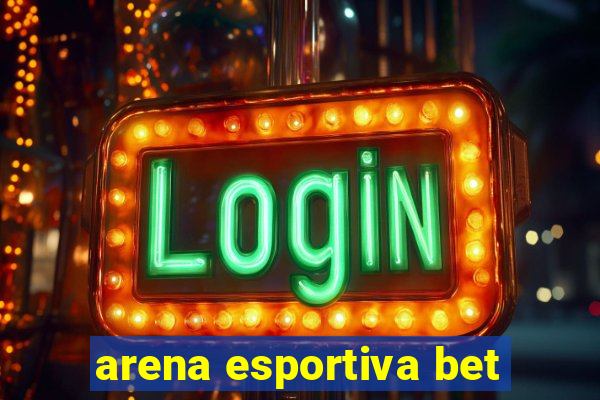 arena esportiva bet